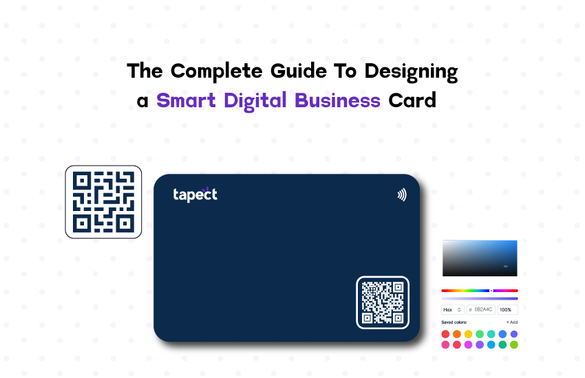 The Complete Guide To Designing a Smart Digital Business Card